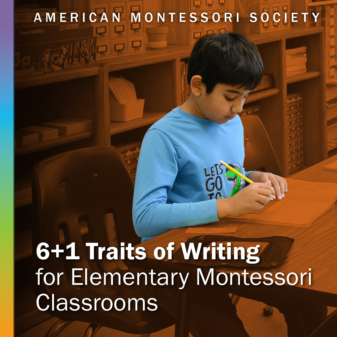 The 6+1 Traits of Writing for Montessori Elementary Classrooms